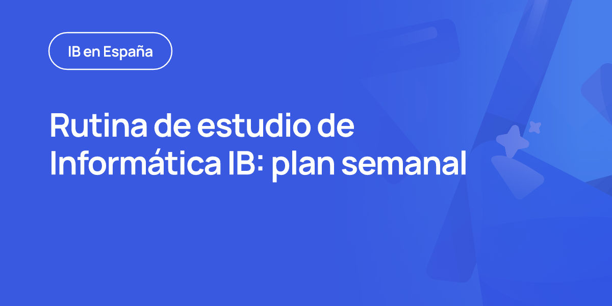 Rutina de estudio de Informática IB: plan semanal