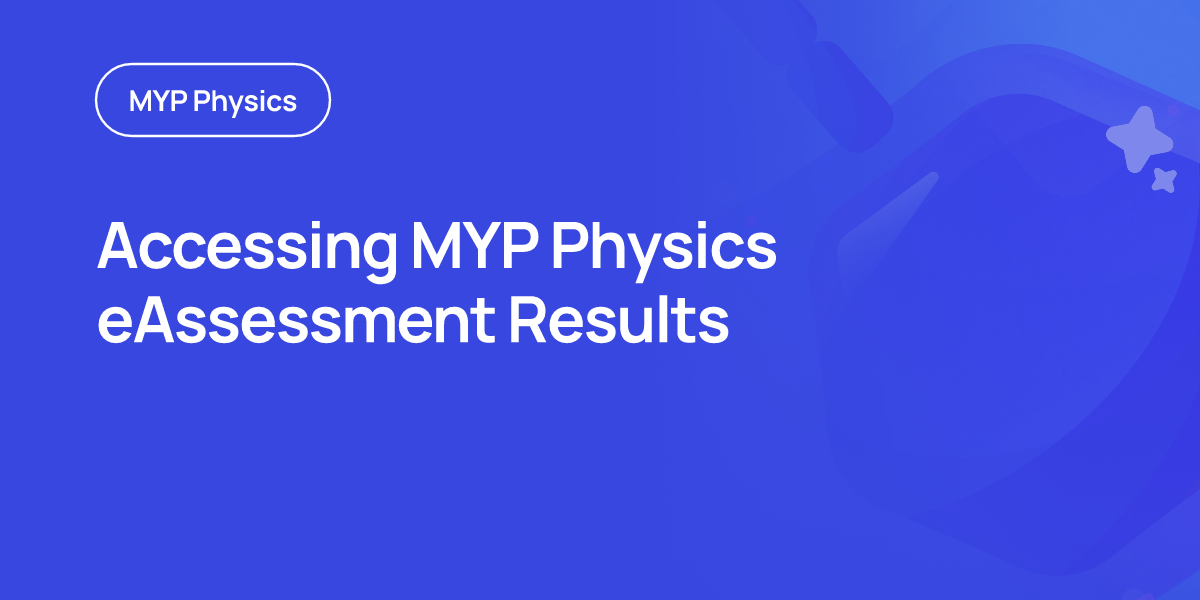 Accessing MYP Physics eAssessment Results