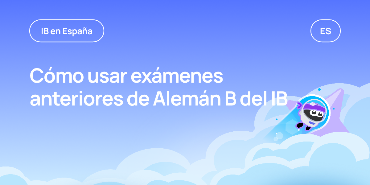 Cómo usar exámenes anteriores de Alemán B del IB