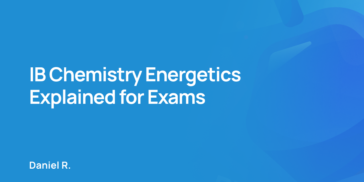 IB Chemistry Energetics Explained for Exams