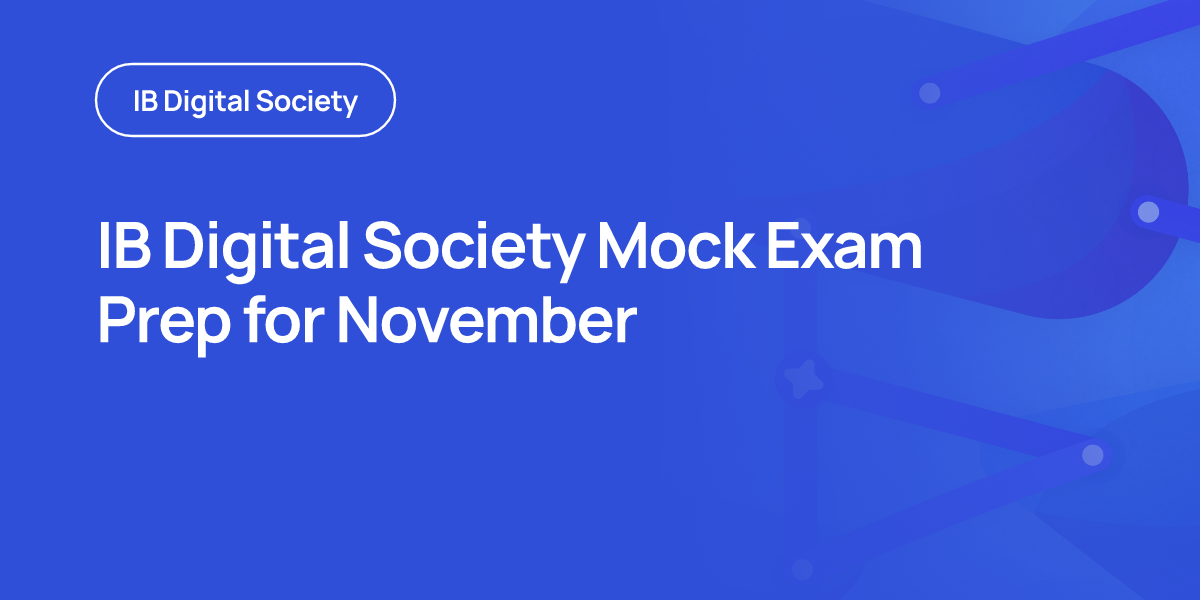 IB Digital Society Mock Exam Prep for November