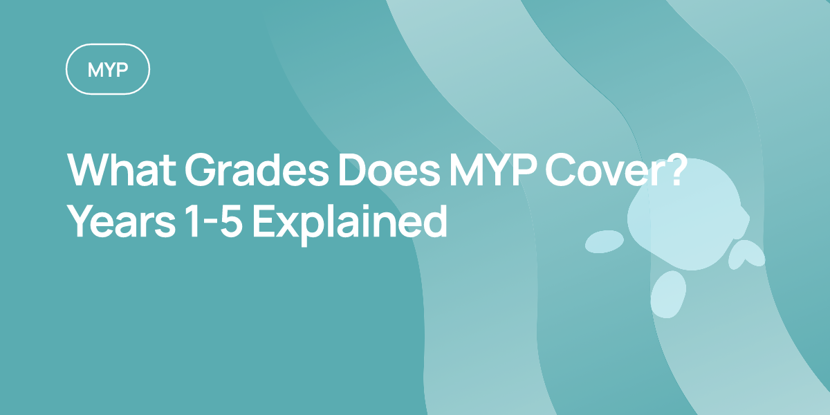 What Grades Does MYP Cover? Years 1-5 Explained