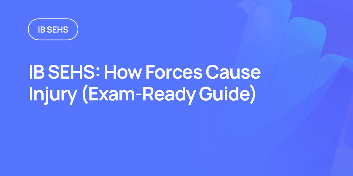 IB SEHS: How Forces Cause Injury (Exam-Ready Guide)