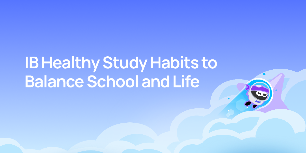 IB Healthy Study Habits to Balance School and Life
