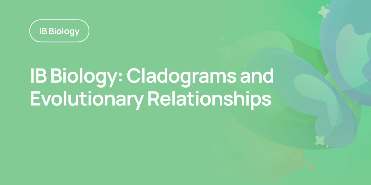 IB Biology: Cladograms and Evolutionary Relationships