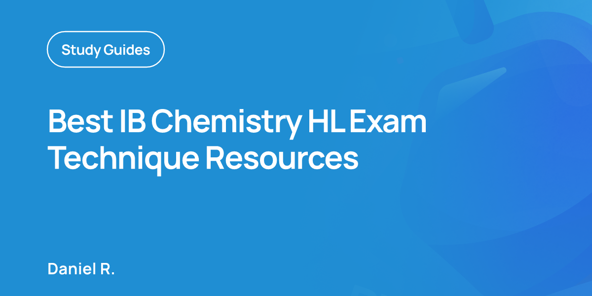 Best IB Chemistry HL Exam Technique Resources