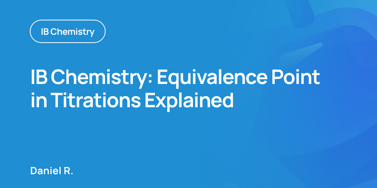 IB Chemistry: Equivalence Point in Titrations Explained