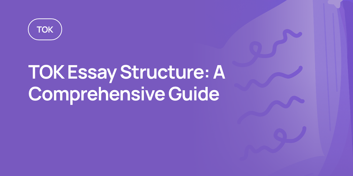 TOK Essay Structure: A Comprehensive Guide