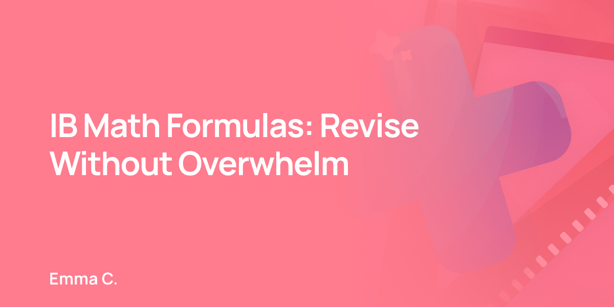 IB Math Formulas: Revise Without Overwhelm