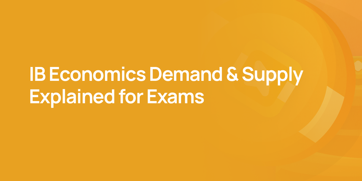 IB Economics Demand & Supply Explained for Exams