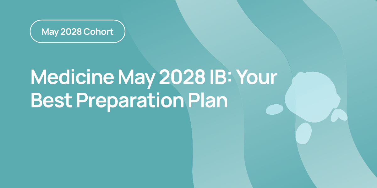 Medicine May 2028 IB: Your Best Preparation Plan