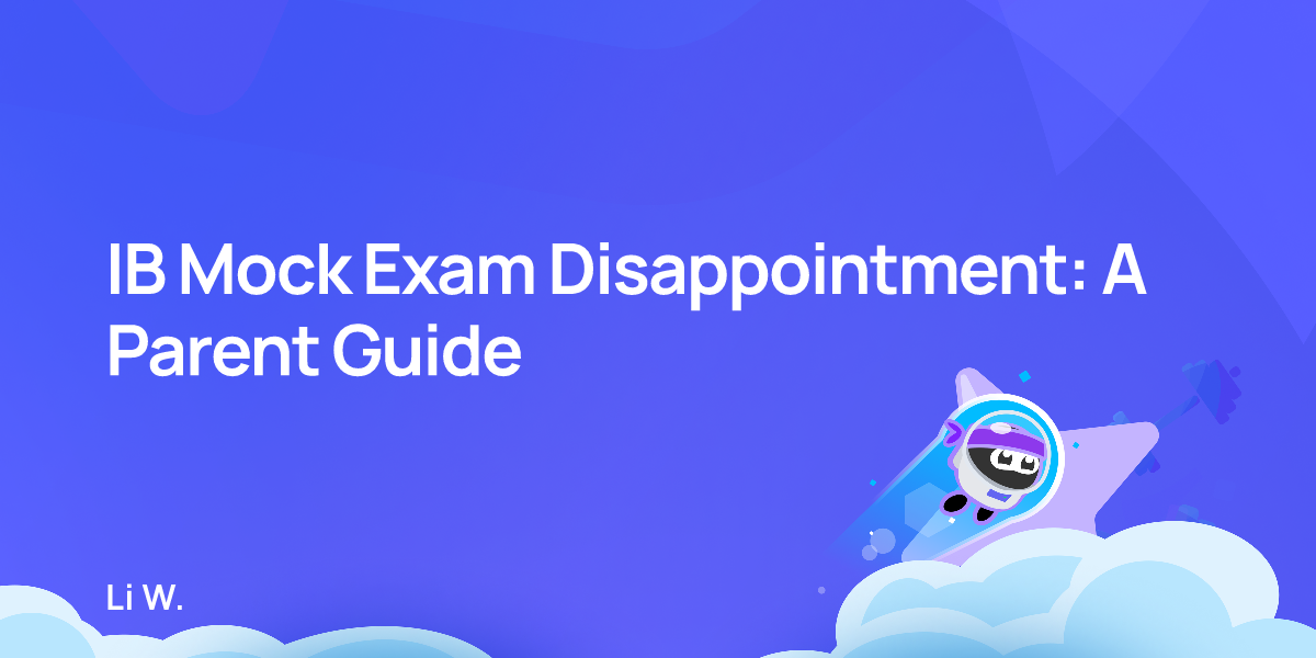 IB Mock Exam Disappointment: A Parent Guide