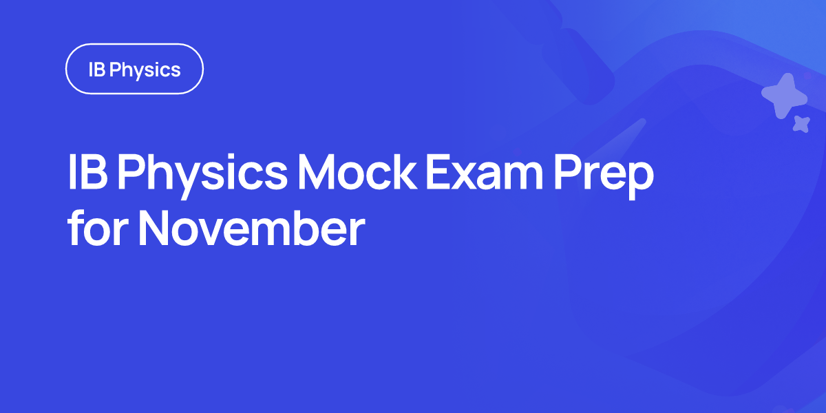 IB Physics Mock Exam Prep for November