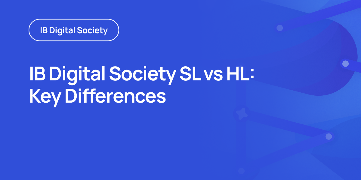 IB Digital Society SL vs HL: Key Differences