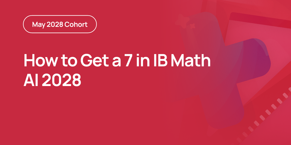How to Get a 7 in IB Math AI 2028