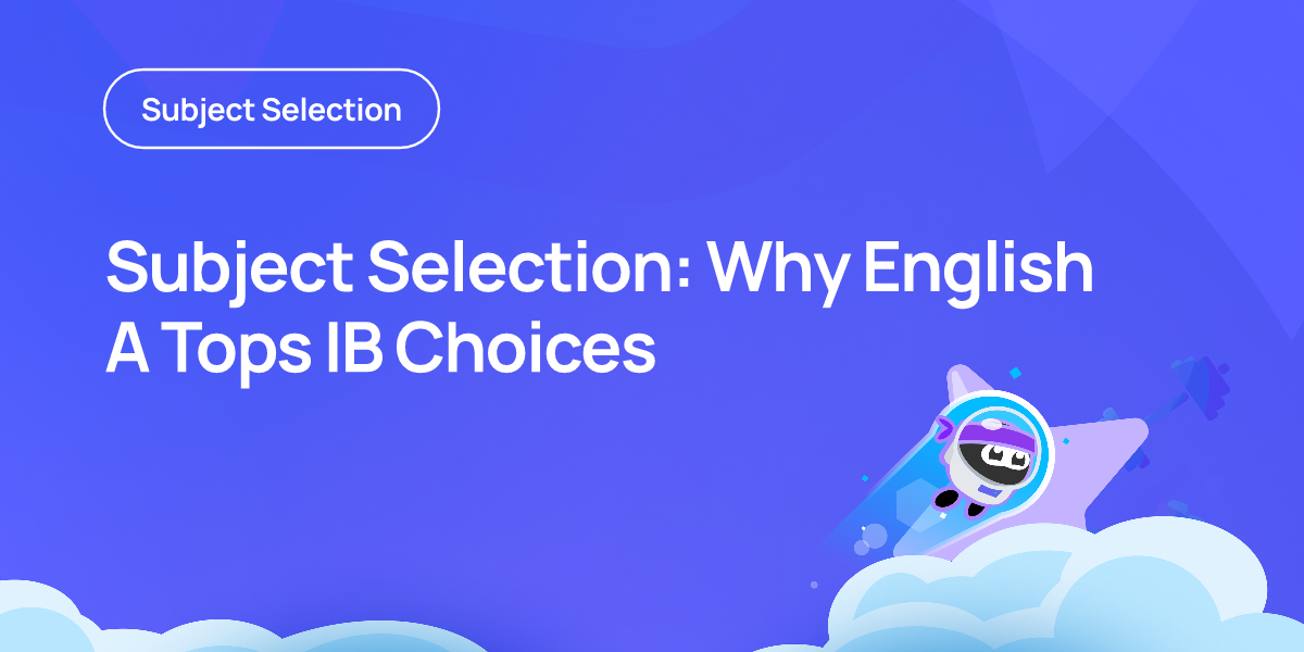Subject Selection: Why English A Tops IB Choices