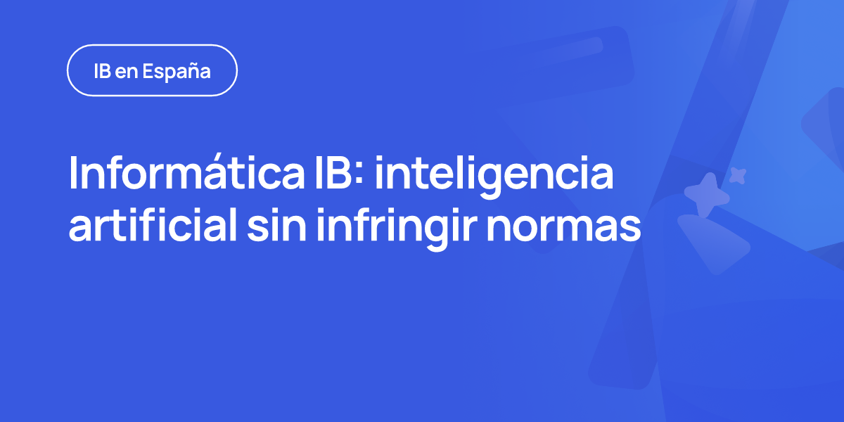 Informática IB: inteligencia artificial sin infringir normas