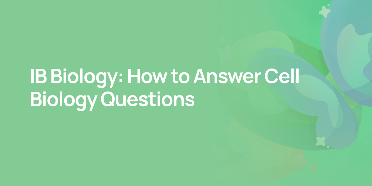 IB Biology: How to Answer Cell Biology Questions