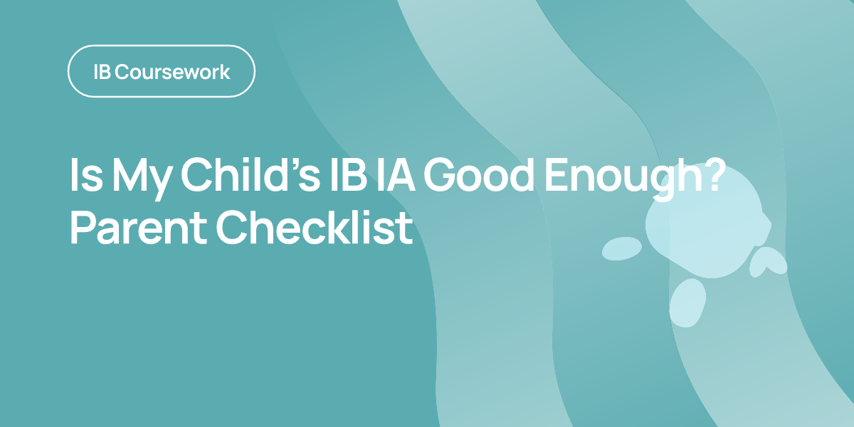 Is My Child's IB IA Good Enough? Parent Checklist