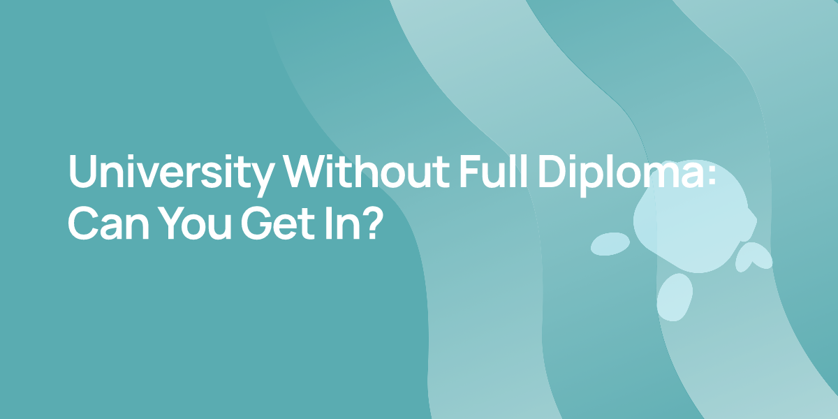 University Without Full Diploma: Can You Get In?