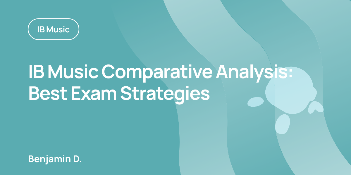 IB Music Comparative Analysis: Best Exam Strategies