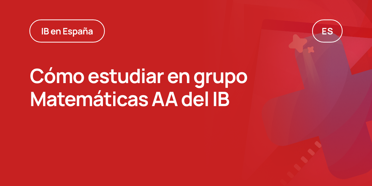 Cómo estudiar en grupo Matemáticas AA del IB