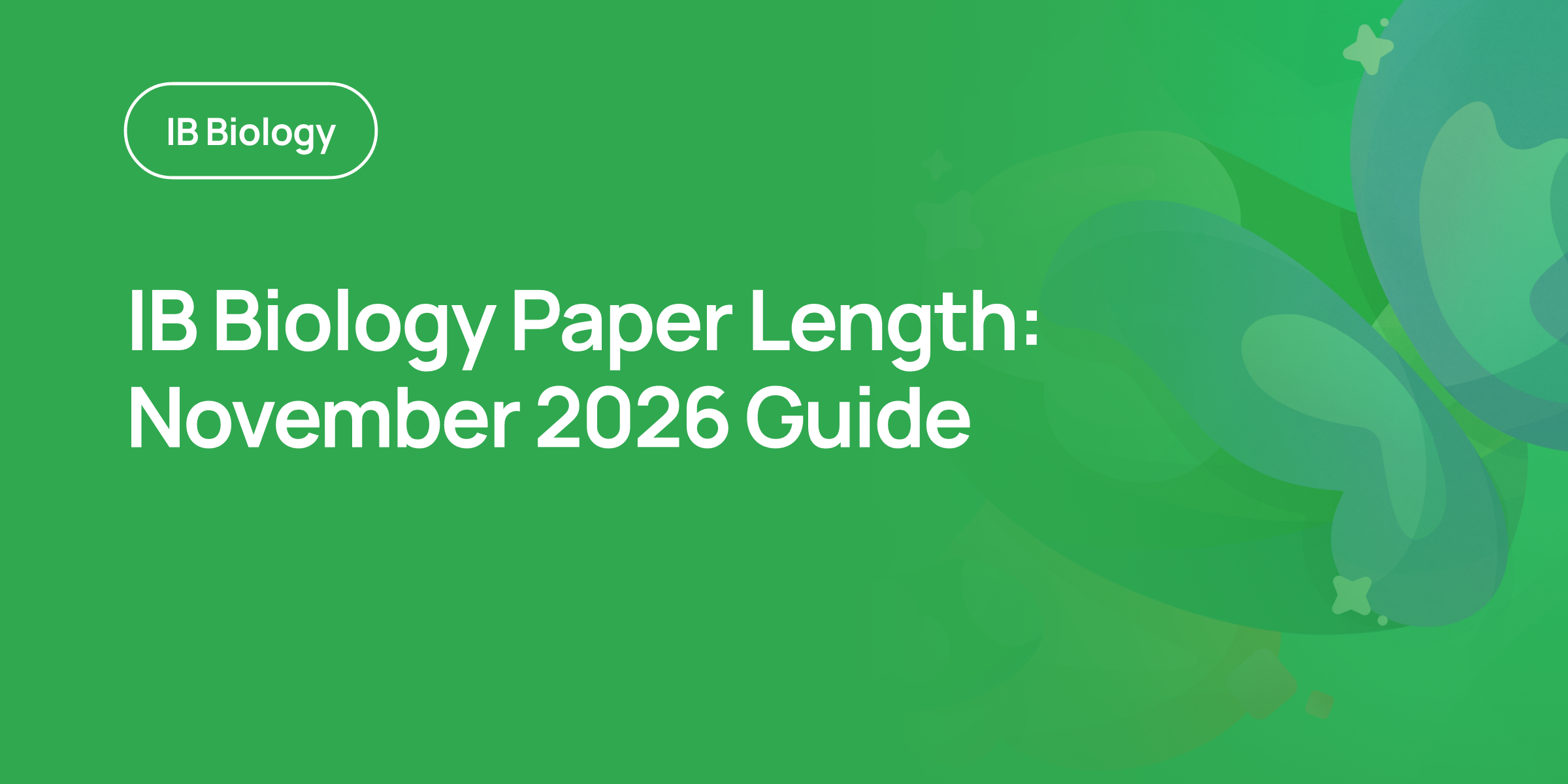 IB Biology Paper Length: November 2026 Guide | RevisionDojo