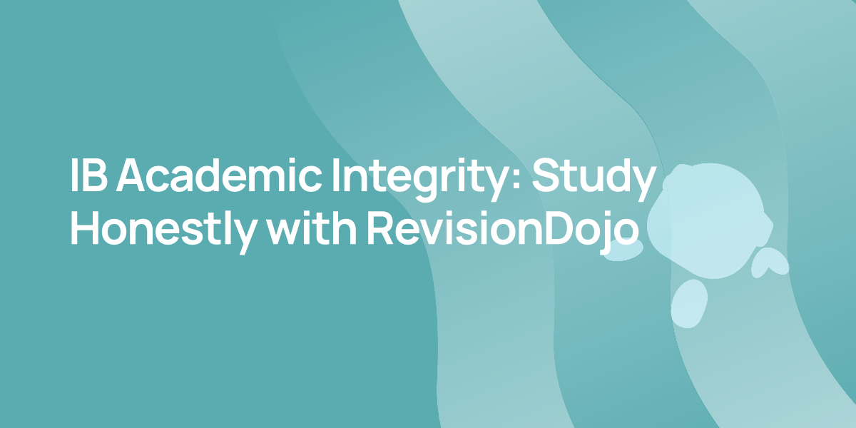 IB Academic Integrity: Study Honestly with RevisionDojo
