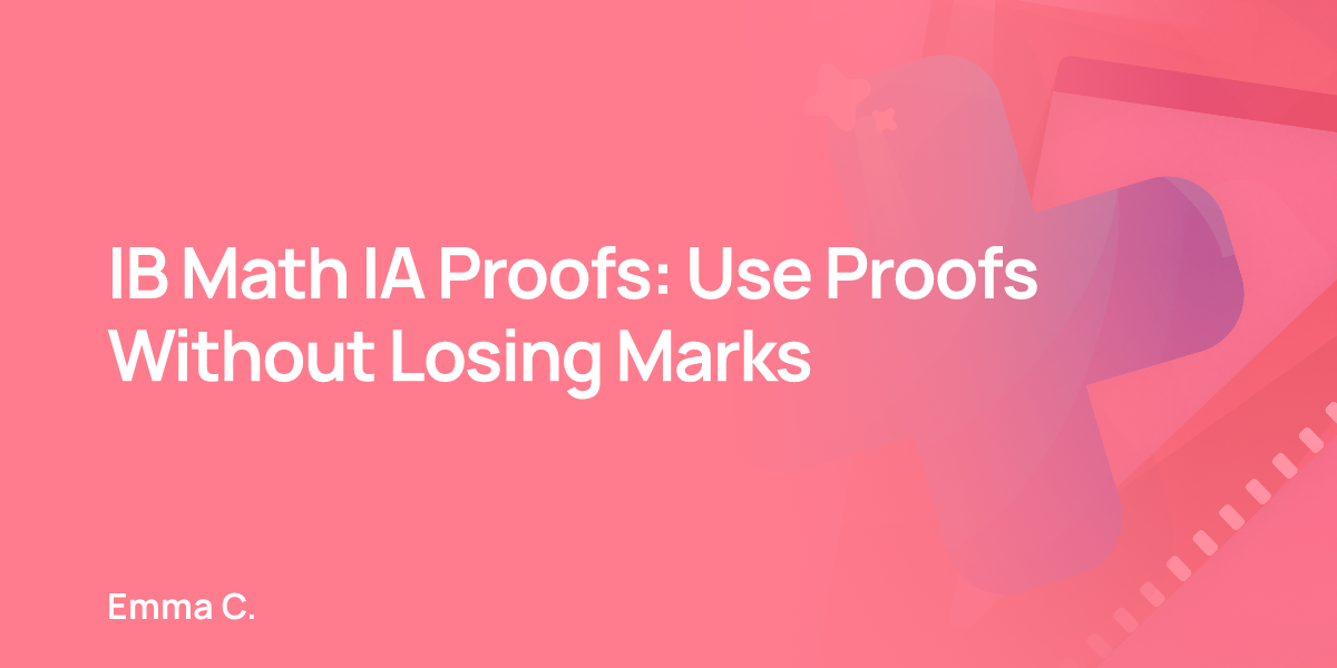 IB Math IA Proofs: Use Proofs Without Losing Marks
