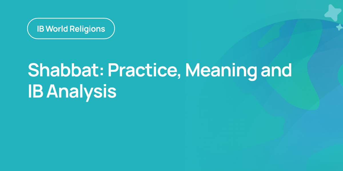 Shabbat: Practice, Meaning and IB Analysis