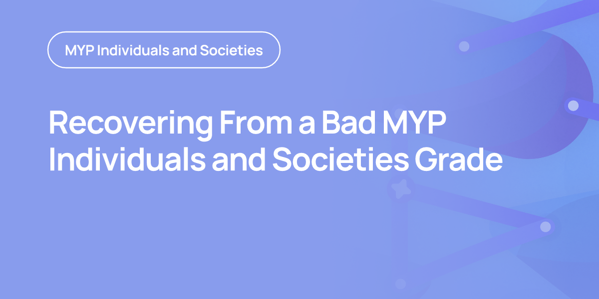 Recovering From a Bad MYP Individuals and Societies Grade