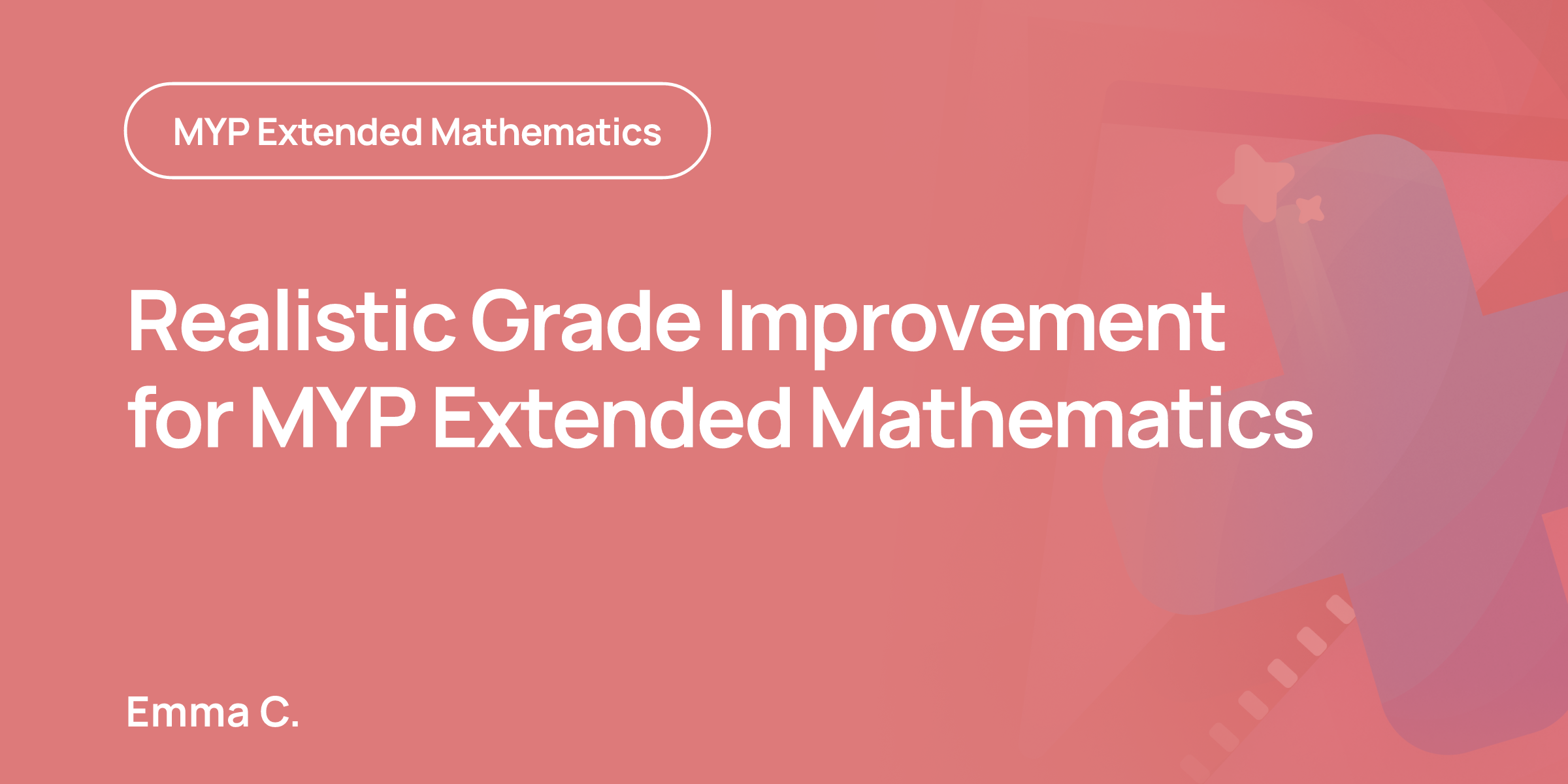 Realistic Grade Improvement for MYP Extended… | RevisionDojo