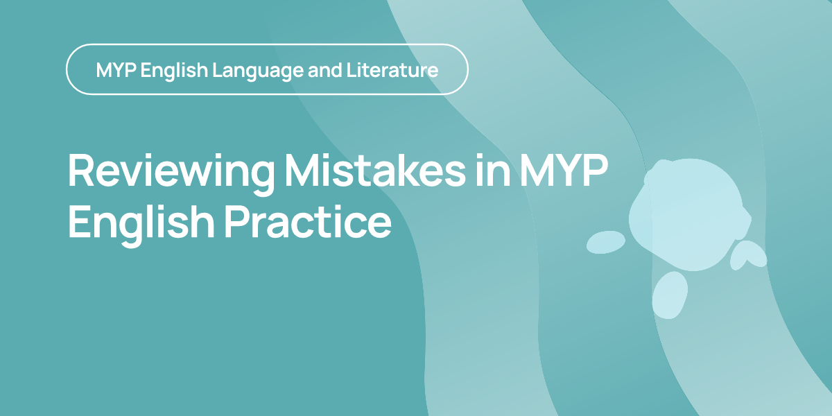 Reviewing Mistakes in MYP English Practice