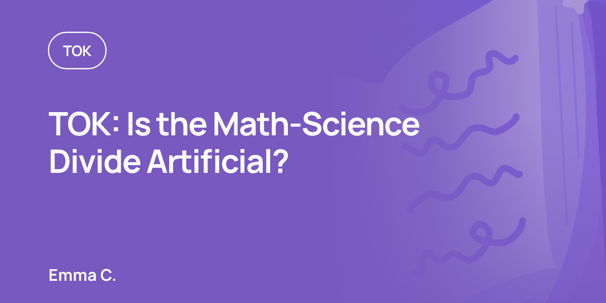 TOK: Is the Math-Science Divide Artificial?