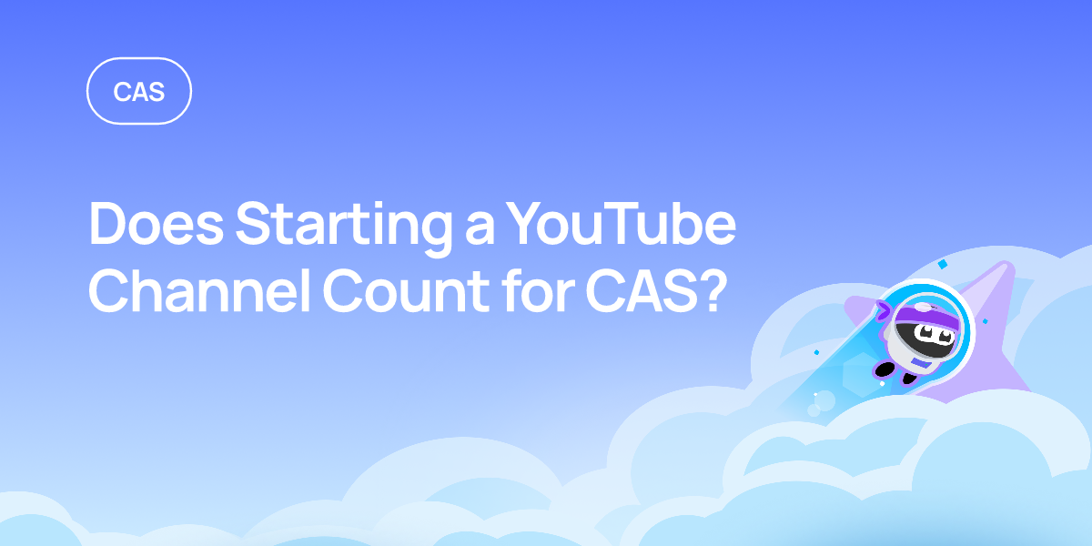 Does Starting a YouTube Channel Count for CAS?