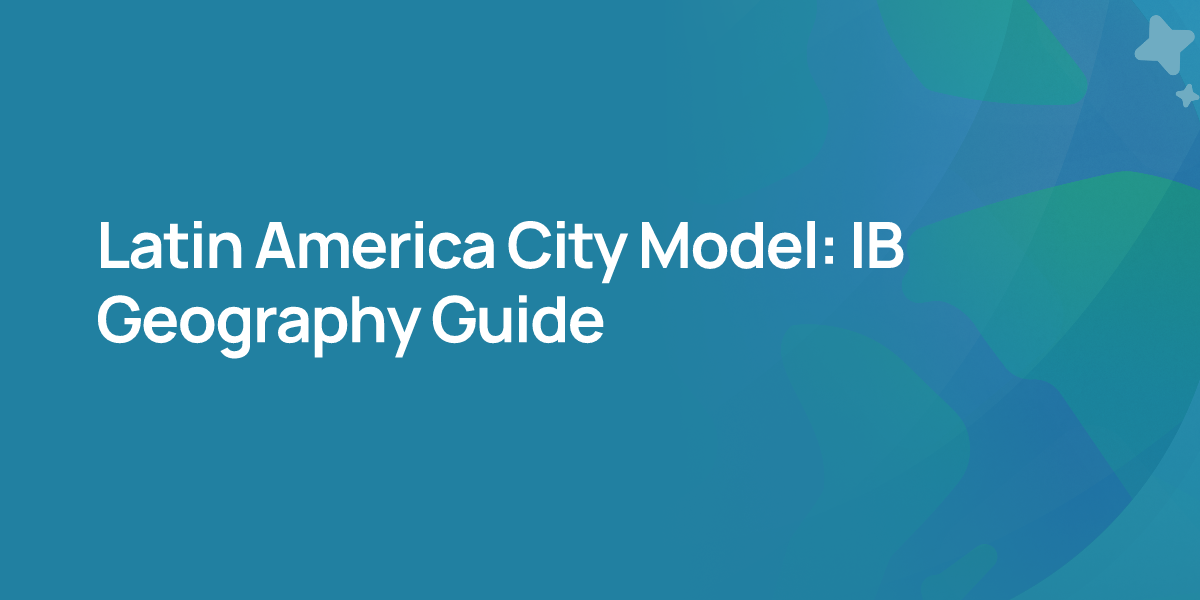 Latin America City Model: IB Geography Guide