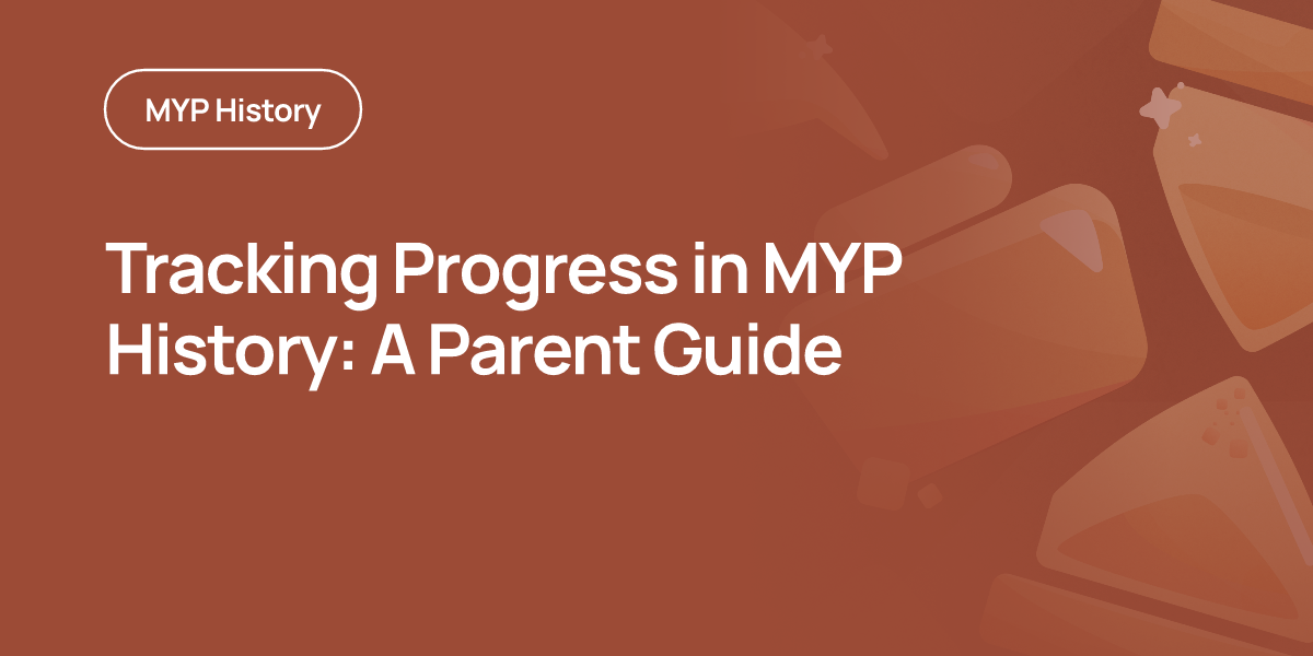 Tracking Progress in MYP History: A Parent Guide