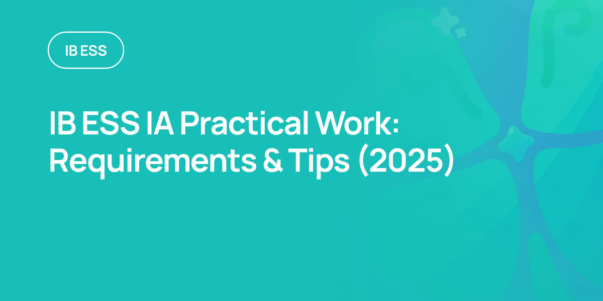 IB ESS IA Practical Work: Requirements & Tips (2025)