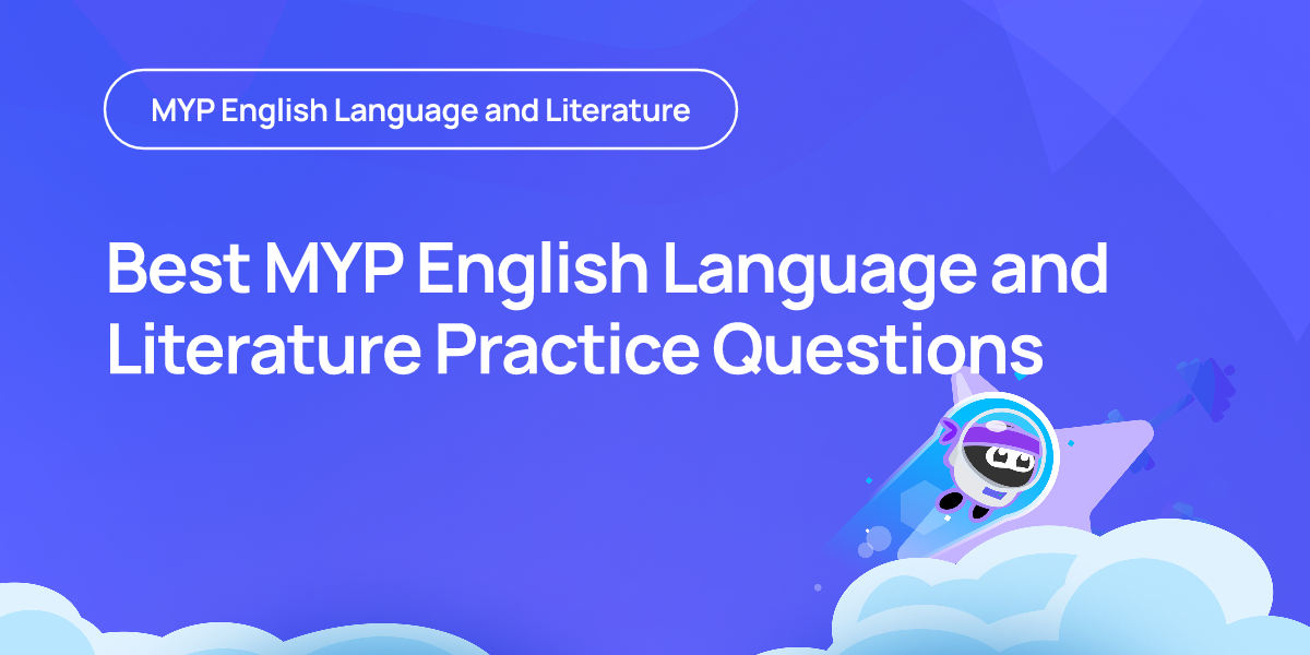 Best MYP English Language and Literature Practice Questions