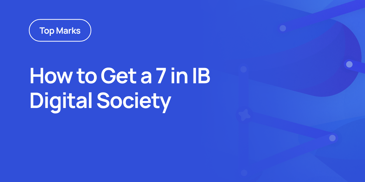 How to Get a 7 in IB Digital Society