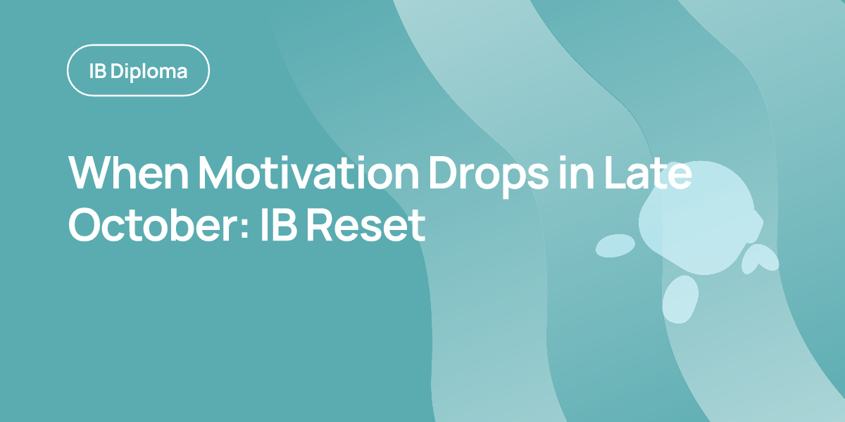 When Motivation Drops in Late October: IB Reset