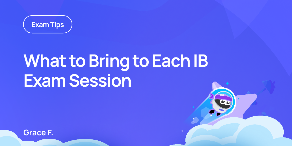 What to Bring to Each IB Exam Session