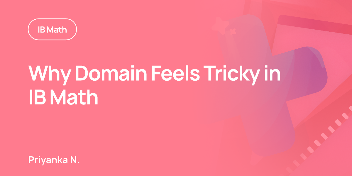 Why Domain Feels Tricky in IB Math