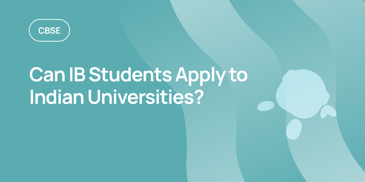 Can IB Students Apply to Indian Universities?