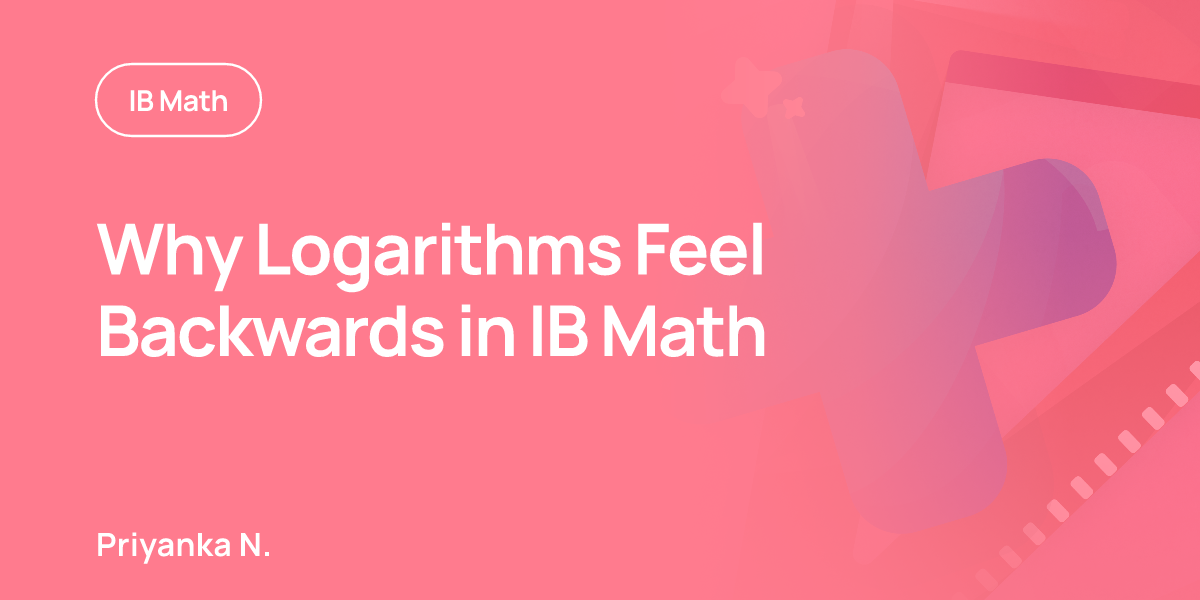 Why Logarithms Feel Backwards in IB Math