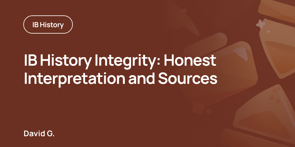 IB History Integrity: Honest Interpretation and Sources