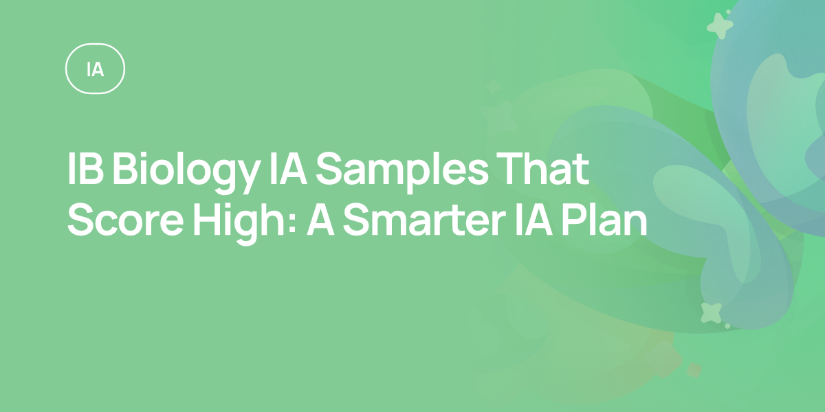 IB Biology IA Samples That Score High: A Smarter IA Plan