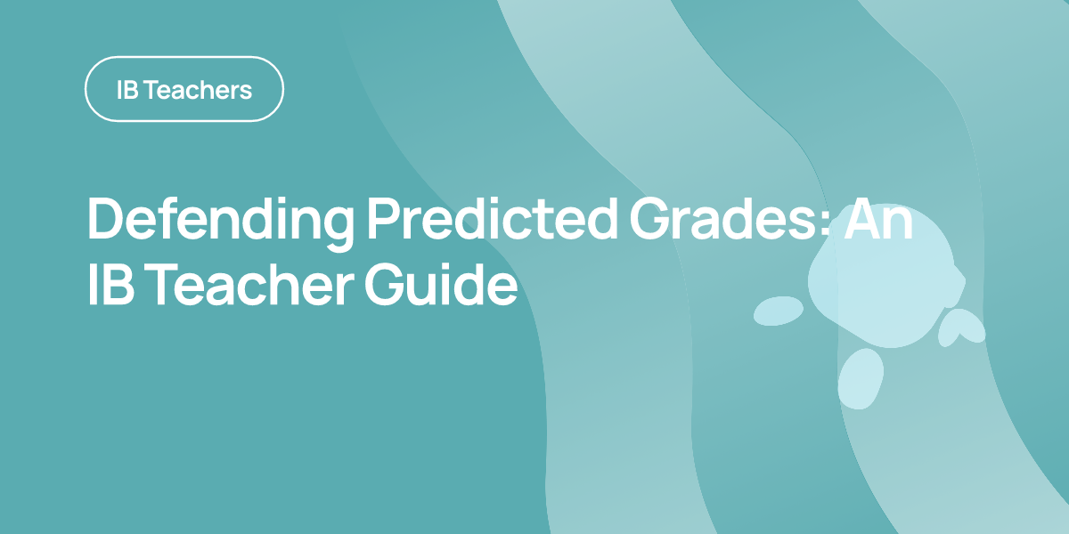 Defending Predicted Grades: An IB Teacher Guide