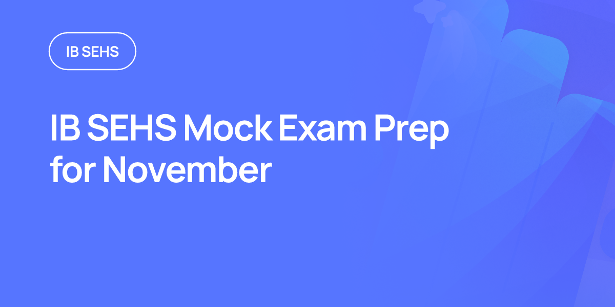 IB SEHS Mock Exam Prep for November