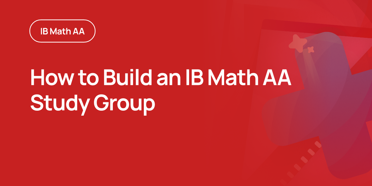 How to Build an IB Math AA Study Group